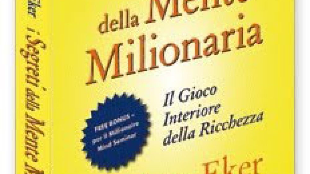“I Segreti della Mente Milionaria” di T. Harv Eker – Recensione