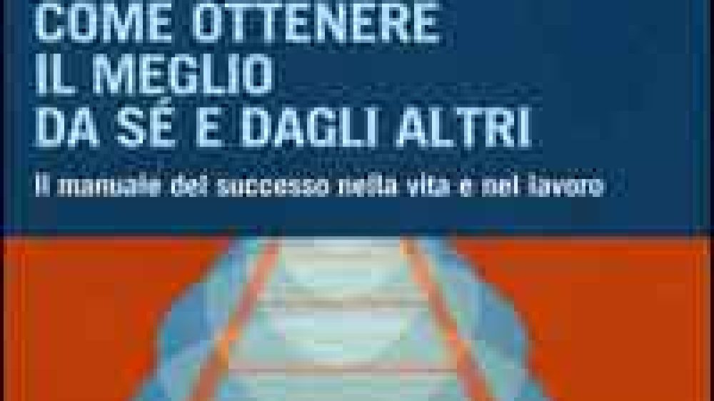 Come ottenere il meglio da sé e dagli altri – Anthony Robbins