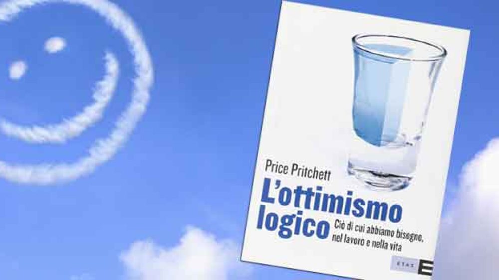 L’Ottimismo Logico: il segreto per vivere la vita che si desidera